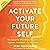 Activate Your Future Self: ...