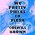 We Pretty Pieces of Flesh: A Novel