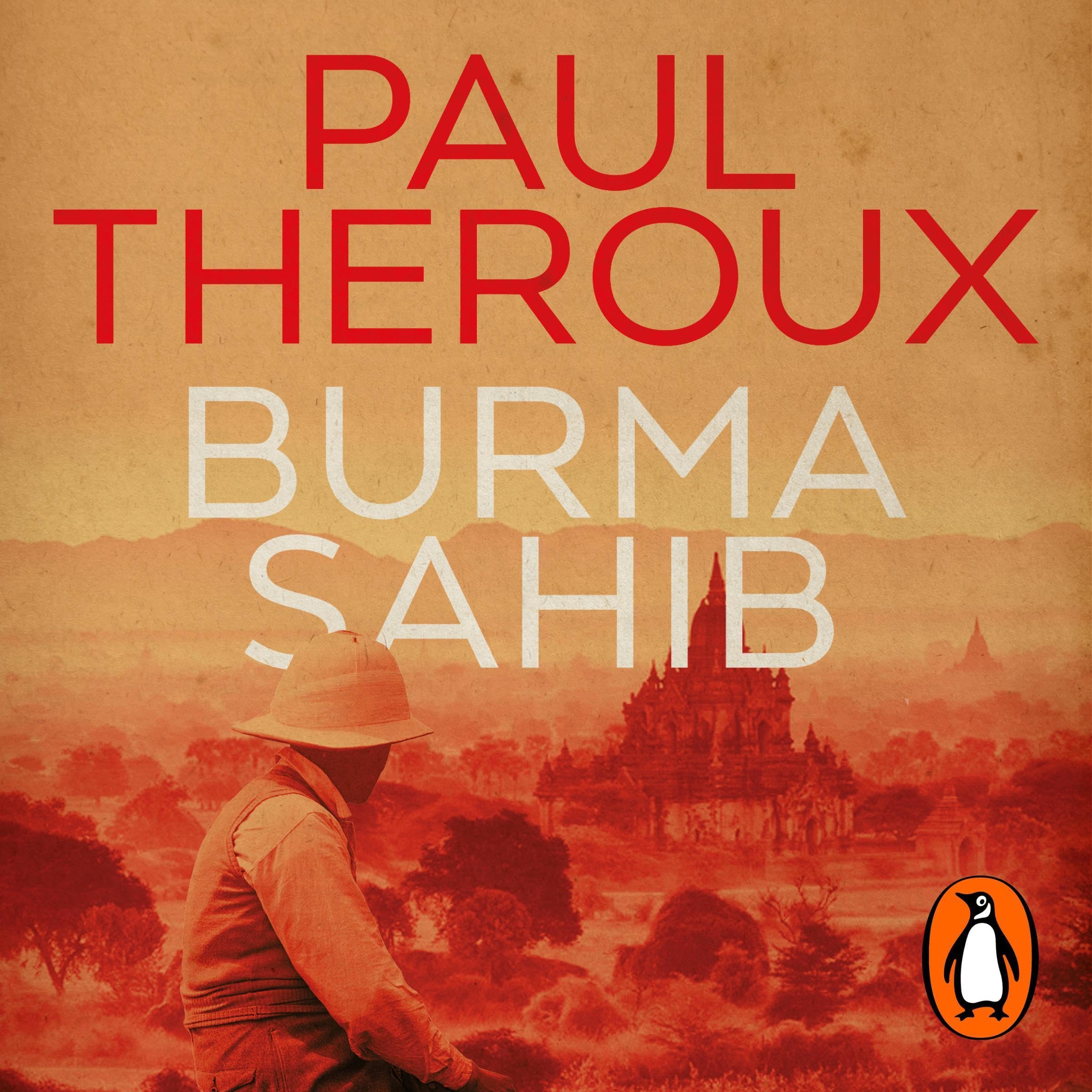 Burma Sahib: A fascinating, historical novel imagining George Orwell's years spent in Burma - from an award-winning writer