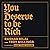 You Deserve to Be Rich: Master the Inner Game of Wealth and Claim Your Future