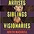 Artists, Siblings, Visionaries: Longlisted for the Women's Prize for Non-Fiction