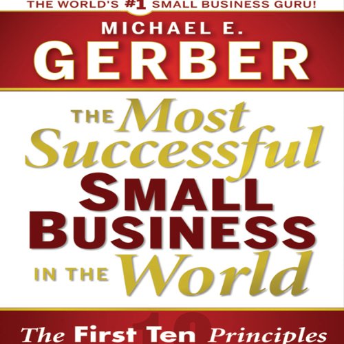 The Most Successful Small Business in the World: The Ten Principles (Audible Audio)