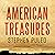 American Treasures: The Secret Efforts to Save the Declaration of Independence, the Constitution and the Gettysburg Address
