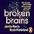 Broken Brains