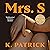 Mrs S by K. Patrick