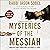 Mysteries of the Messiah: Unveiling Divine Connections from Genesis to Today