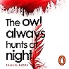 The Owl Always Hu...