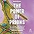 The Power of Prions: The Strange and Essential Proteins That Can Cause Alzheimer’s, Parkinson’s, and Other Diseases