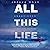 All This Life: A Novel