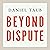 Beyond Dispute by Daniel Taub