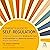 A Parent’s Guide to Self-Regulation: A Practical Framework for Breaking the Cycle of Dysregulation and Mastering Emotions for Parents and Children