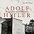 Adolf Hitler - Biografie ei...