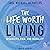 The Life Worth Living: Disa...