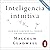 Inteligencia intuitiva (en castellano) [Blink. The power of thinking without thinking]: ¿Por qué sabemos la verdad en dos segundos?