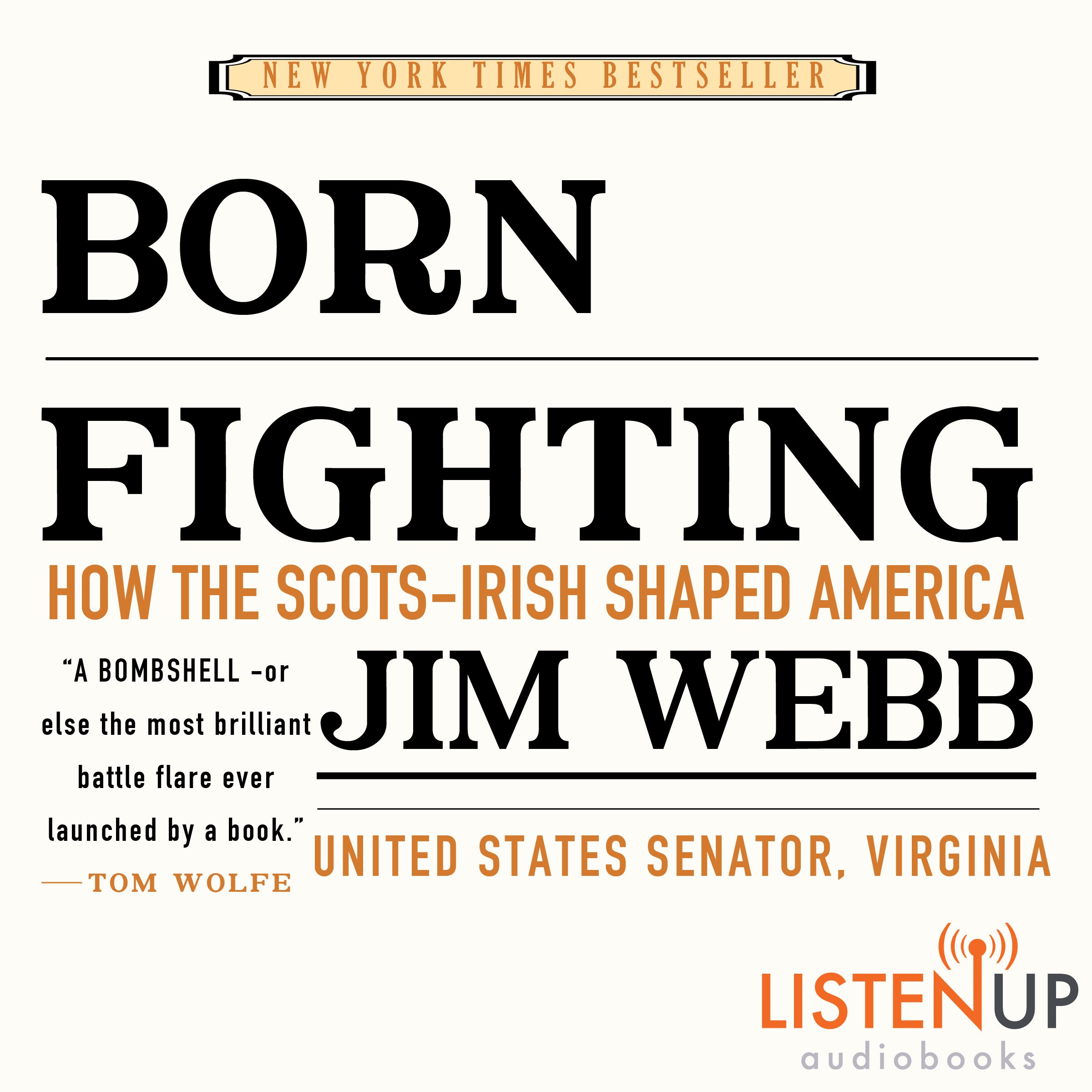 Born Fighting: How the Scots-Irish Shaped America