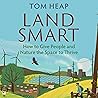 Land Smart: Our Countryside and How We Save It Land Smart: Our Countryside and How We Save It
