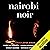 Nairobi Noir: Akashic Books...