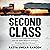 Second Class: How the Elites Betrayed America's Working Men and Women