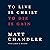 To Live Is Christ to Die Is...