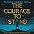 The Courage to Stand: Facin...
