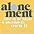 Alonement: How to be alone and absolutely own it