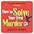 How to Solve Your Own Murder
