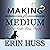 Making a Medium: A Humorous...