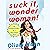Suck It, Wonder Woman!: The Misadventures of a Hollywood Geek