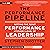 The Performance Pipeline: Getting the Right Performance at Every Level of Leadership