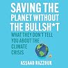 Saving the Planet Without the Bullshit: What They Don’t Tell You About the Climate Crisis