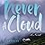 Never a Cloud