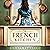 The French Kitchen by Kristy Cambron The French Kitchen by Kristy Cambron
