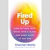Fired Up: How to ...