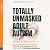Totally Unmasked Adult Autism: 8 Neurodiverse Tools to Safely Unmask, Self-Advocate & Live with Joy on the Autism Spectrum (LiveWell Series)