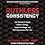 Ruthless Consistency by Michael Canic