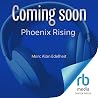 Phoenix Rising: B...