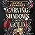 Carving Shadows into Gold