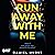 Run Away with Me