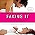 Faking It