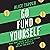 Go Fund Yourself: What Money Means in the 21st Century, How to Be Good at It and Live Your Best Life