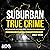 Suburban True Crime