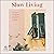 Slow Living: The Secrets to...