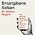 Smartphone Nation: Why We're All Addicted to Screens and What You Can Do About It
