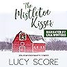The Mistletoe Kisser by Lucy Score
