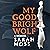 My Good Bright Wolf: A Memoir