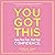 You Got This: Face Your Fear. Find Your Confidence.