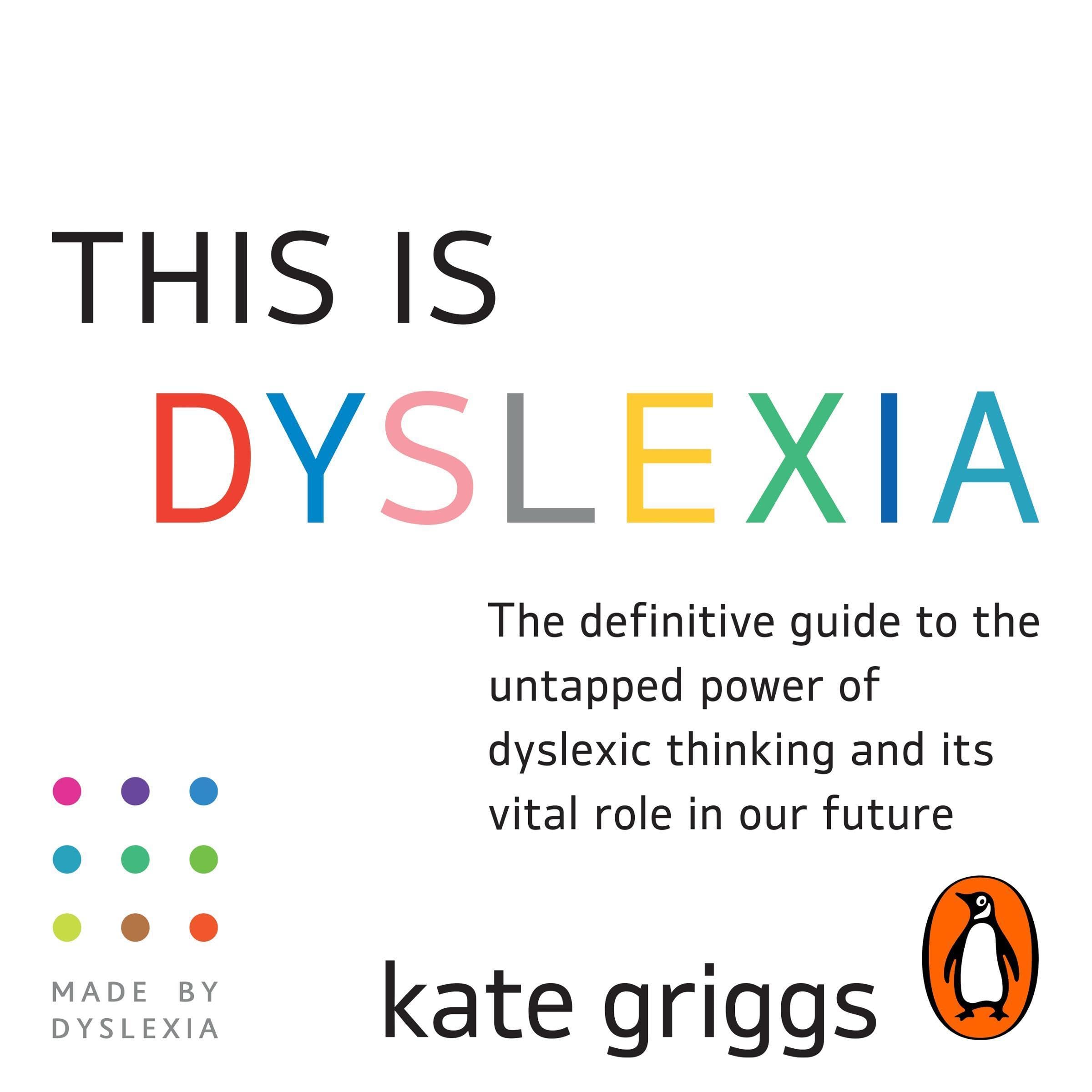 This Is Dyslexia: The definitive guide to the untapped power of dyslexic thinking and its vital role in our future (Audible Audio)