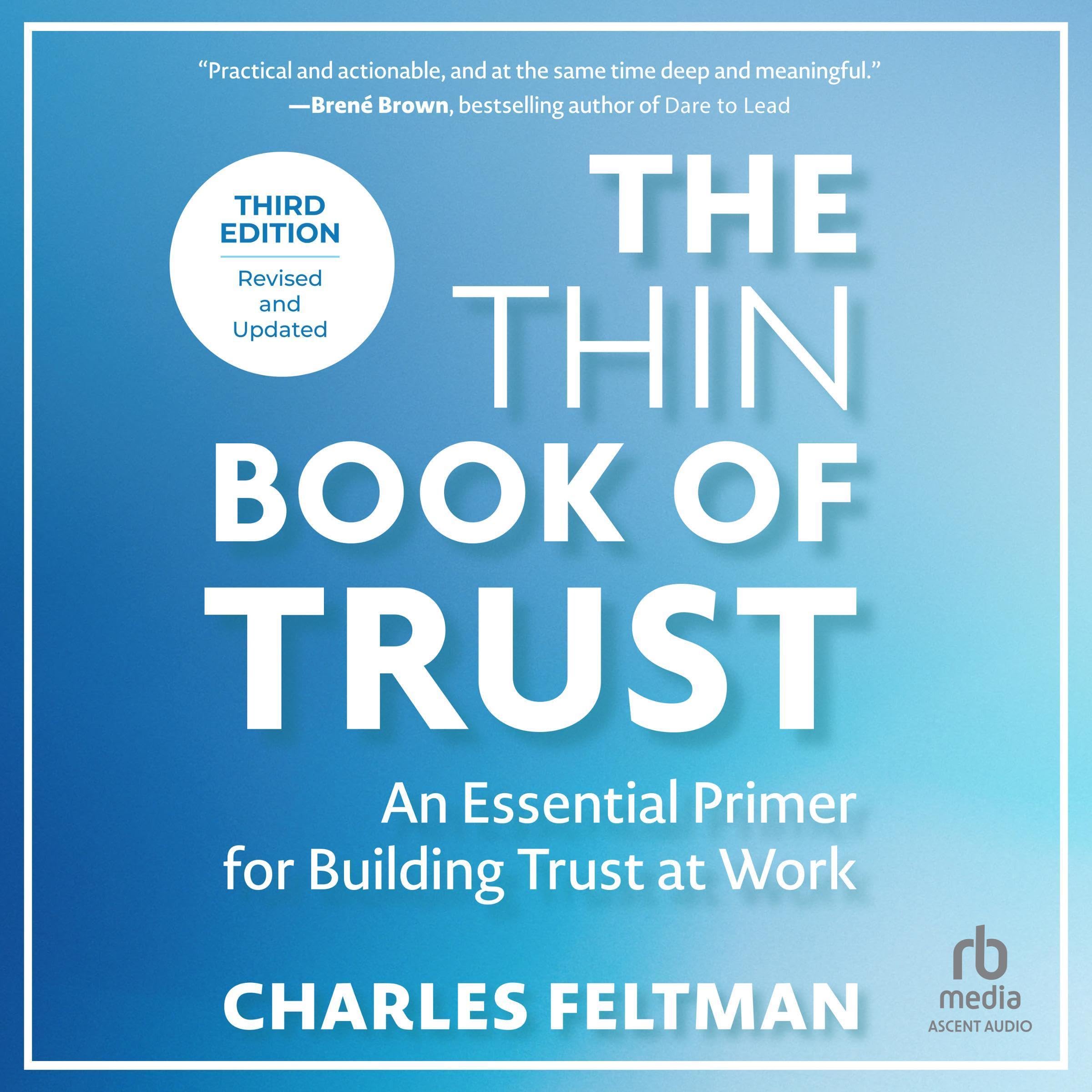 The Thin Book of Trust (Third Edition): An Essential Primer for Building Trust at Work