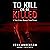 To Kill or Be Killed: A Tru...