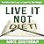 Live It, Not Diet!: Eat Mor...